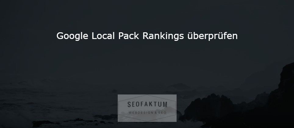 Google Local Pack Ranking überprüfen