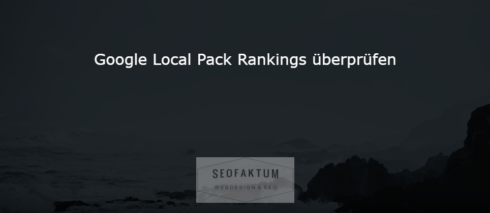 Google Local Pack Ranking überprüfen Google Local Pack Ranking überprüfen